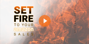 Set Fire to your Amazon Sales Thumbnail Image